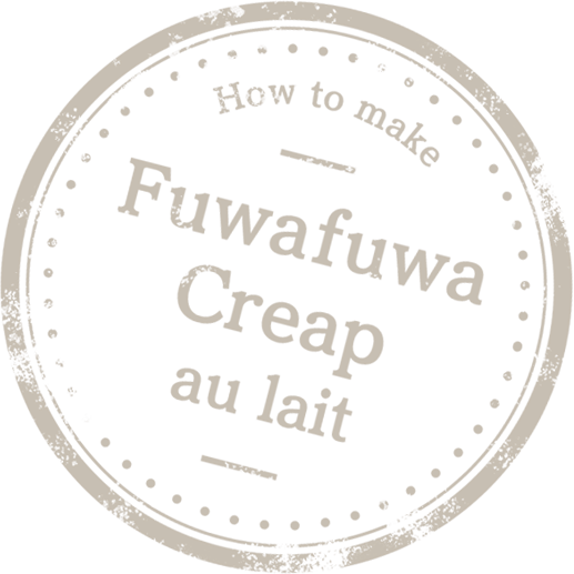 Fuwafuwa creap au lait